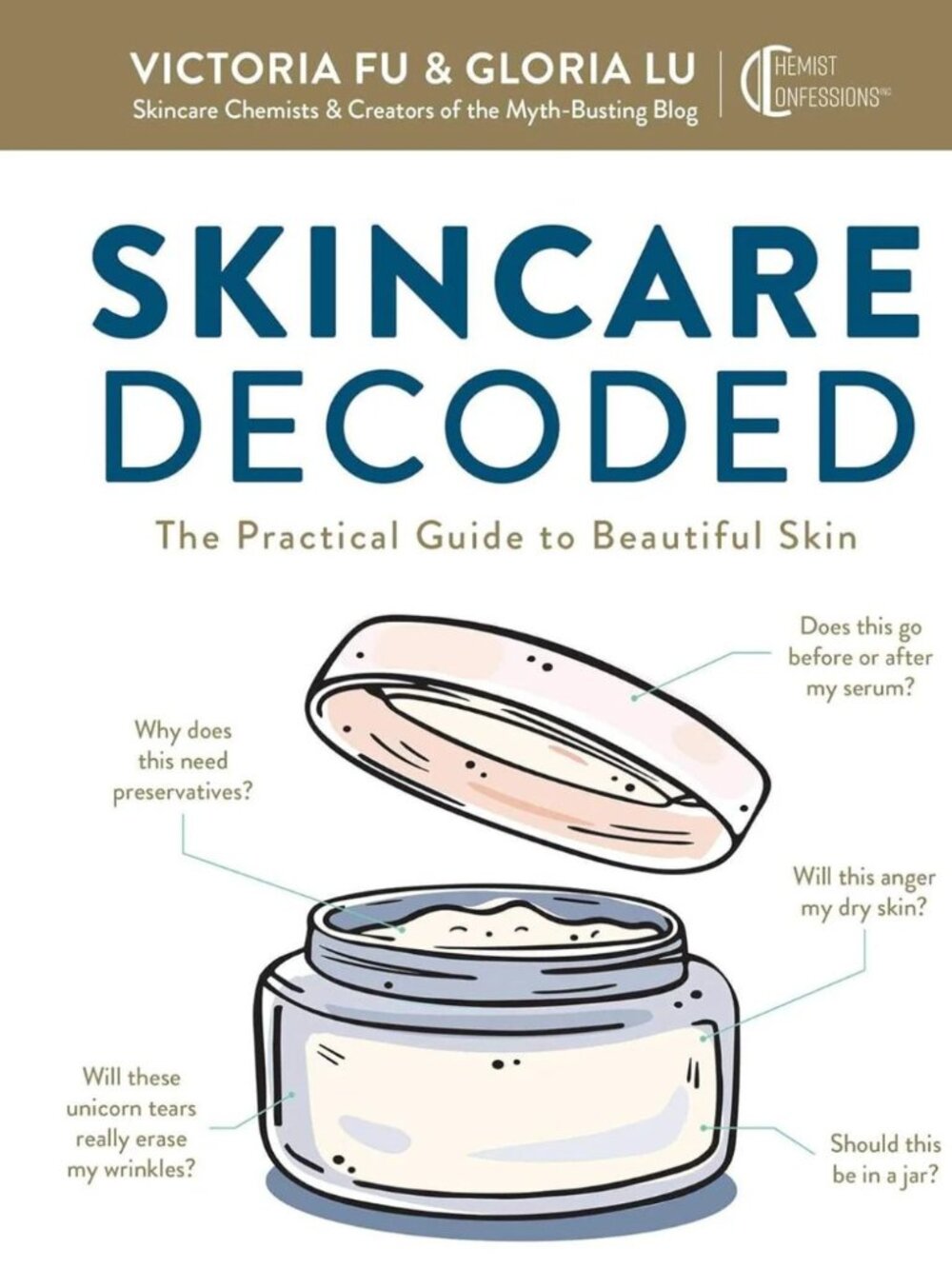 Chemist Confessions Skincare Decoded: The Practical Guide to Beautiful Skin
